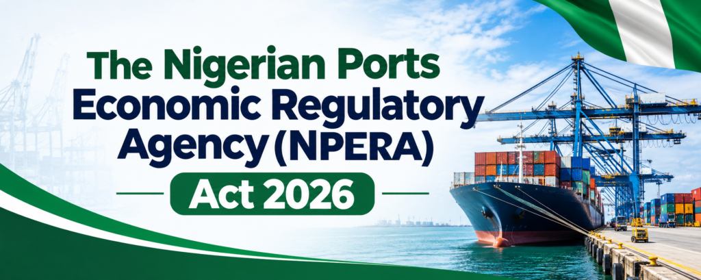 The Nigerian Ports Economic Regulatory Agency(NPERA) Act 2026